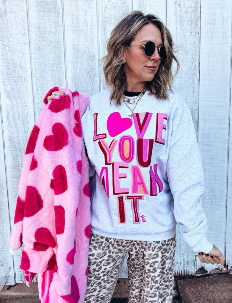 Love ya Mean it Sweatshirt