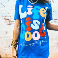 Life is Good T-Shirt