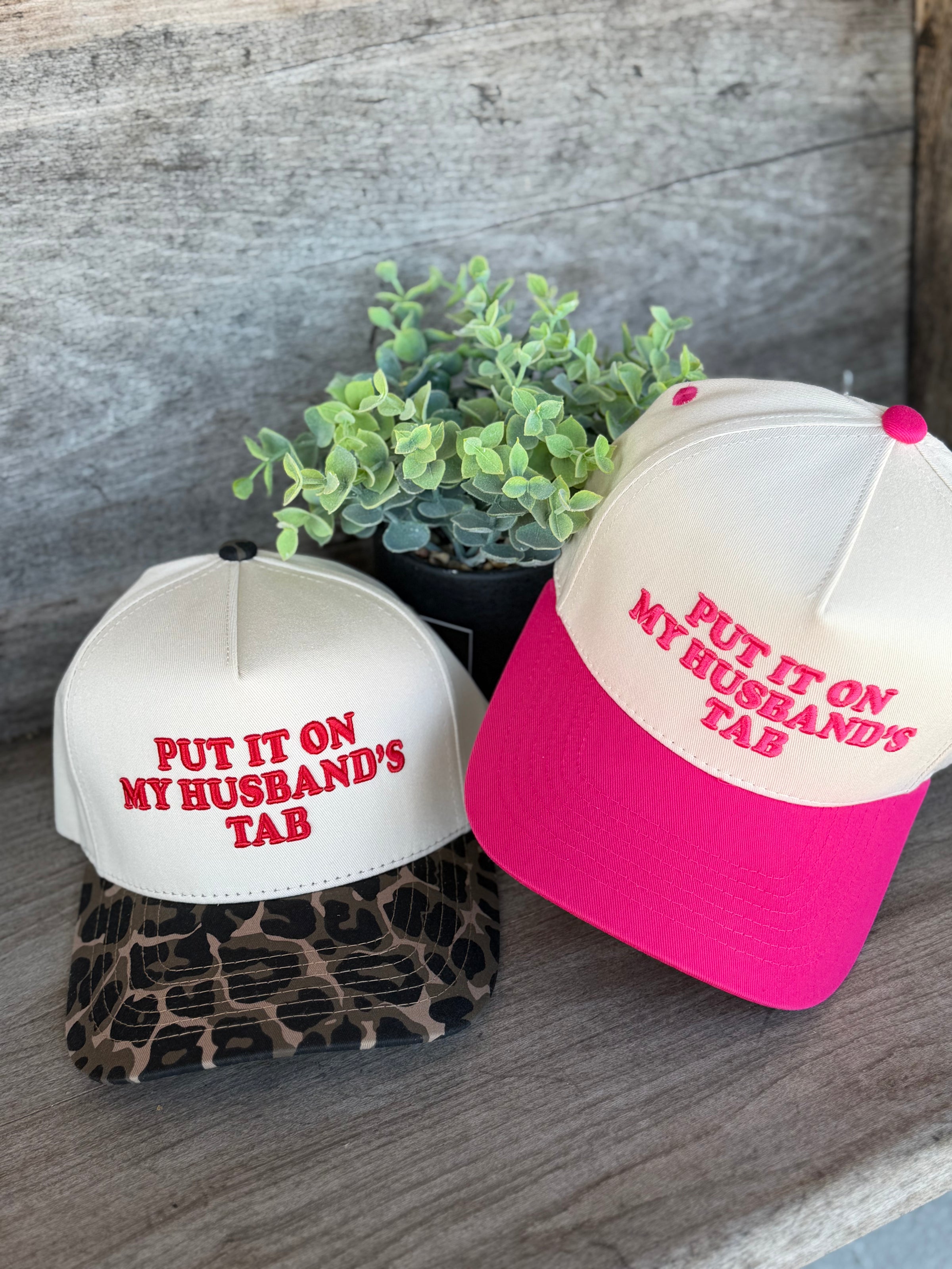 PUT IT ON MY HUSBAND’S TAB hat